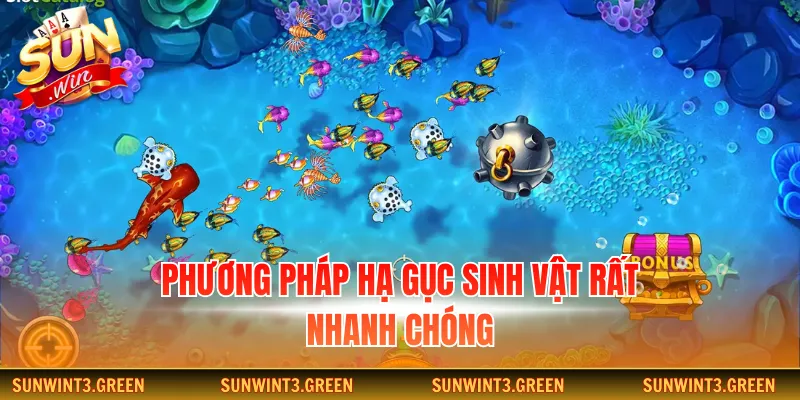 Phương pháp hạ gục sinh vật rất nhanh chóng
